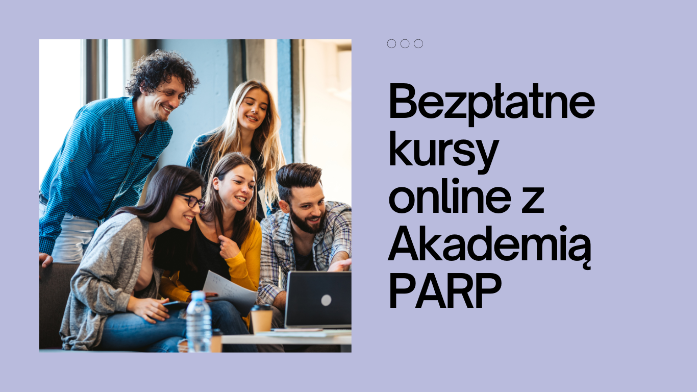 Bezpłatne kursy online z Akademią PARP